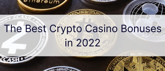 Die besten Krypto-Casino-Boni im Jahr 2022