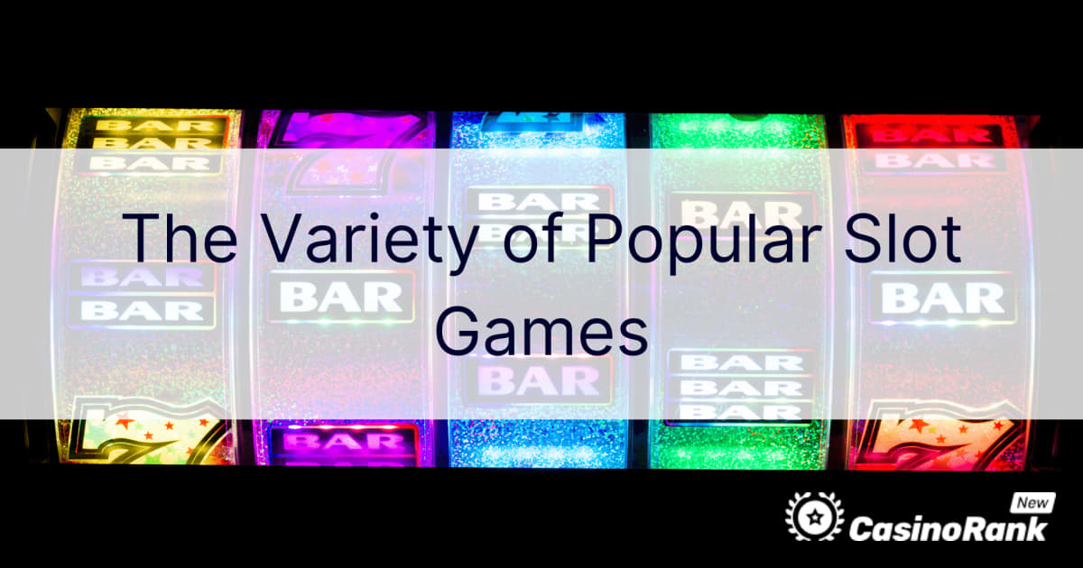 Die Vielfalt beliebter Spielautomaten