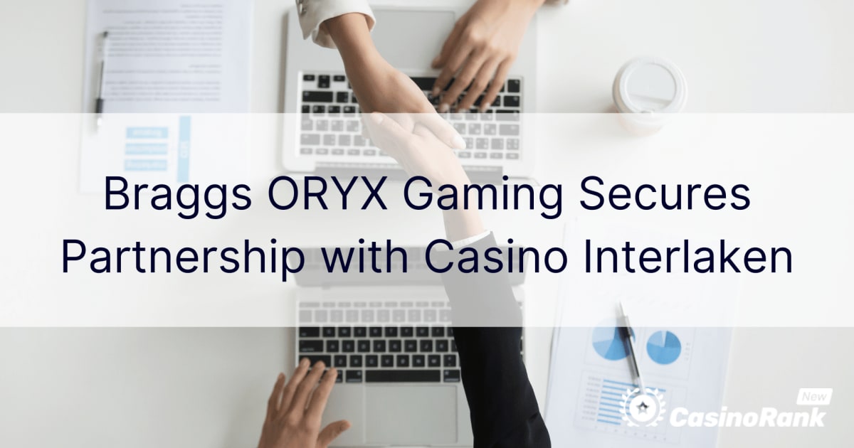 Braggs ORYX Gaming sichert sich Partnerschaft mit Casino Interlaken