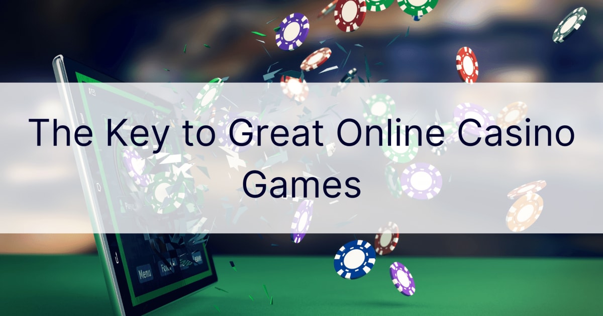 Der Schlüssel zu großartigen Online-Casinospielen